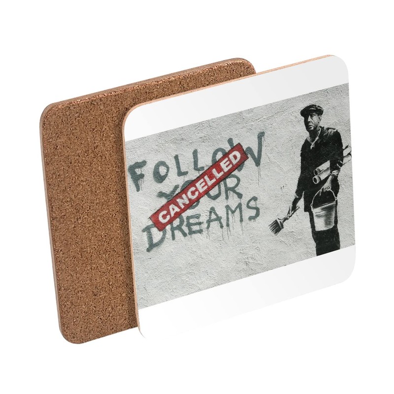 Banksy Follow Your Dreams Cancelled Street Art Graffiti Cork Coaster