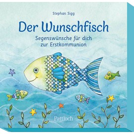 Der Wunschfisch. Segenswünsche für dich zur Erstkommunion: 30 Karten mit Segenswünschen (Der Wunschfisch - Zur Erstkommunion)