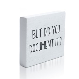 YUXIANLB But Did You Document It Office Decor, Funny Wooden Box Signs, Office Desk Accessories, Home Rustic Farmhouse Square Desk Decor Sign,Inspirational Gift for Shelf Home Entrance(5.85 Inches)