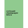Croissant Champagne Bisou notebook: carnet de note - cahier 5.5"