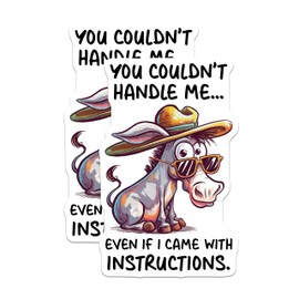 (2 Pack) Funny Animal Stickers - You Couldn't Handle Me Stickers - Donkey Wearing Hat and Sunglasses Stickers - 5" On Longest Side - Sticks to Any Smooth Flat Surface - Made in USA - BMCS3329