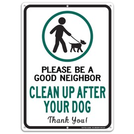 Clean Up After Your Dog Sign, Please Be a Good Neighbor, Clean Up After Your Pets, Be a Good Neighbor Sign, 14x10 Rust Free .40 Aluminum UV Printed, Easy to Mount Weather Resistant, Non-fading