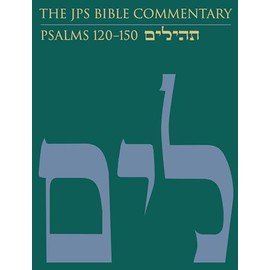 The JPS Bible Commentary: Psalms 120–150 (Volume 5)