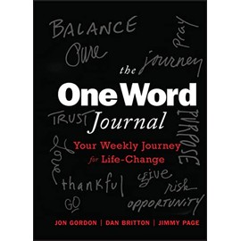 The One Word Journal: Your Weekly Journey for Life-Change