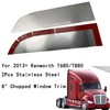 2PCS for 2013+ Kenworth T680/T880 Stainless Steel 8" Chopped Window