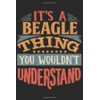 It's A Beagle Thing You Wouldn't Understand: Gift For Beagle Lover 6x9 Planner Journal