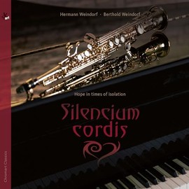 Hermann Weindorf: Silencium cordis - Hope in times of isolation - Music for Saxophone and Piano