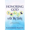 Honoring God With My Body: Journey to Wellness and a