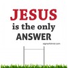 SIgns of Christ - Jesus is the ONLY answer yard