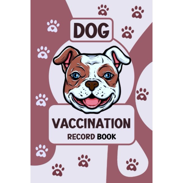 Dog Vaccination Record Book: A Complete Dog Health Record Book