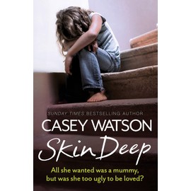 Skin Deep: All she wanted was a mummy, but was she too ugly to be loved?