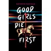 Good Girls Die First