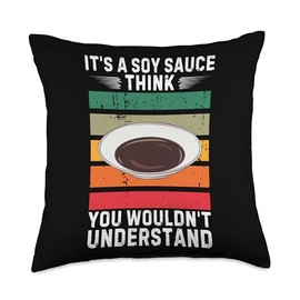 Vintage It's A Soy Sauce Think You Wouldn't Understand Throw Pillow