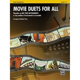 Movie Duets for All - Tenor Saxophone: Playable on Any Two Instruments or Any Number of Instruments in Ensemble (Instrumental Ensembles for All)