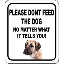 PLEASE DONT FEED THE DOG NO MATTER WHAT Anatolian Shepherd Aluminum Composite Outdoor Sign 8.5" x10"