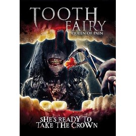 TOOTH FAIRY: QUEEN OF PAIN