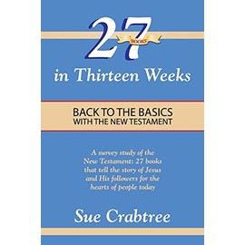 27 Books in Thirteen Weeks: Back to the Basics with the New Testament