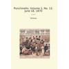 Punchinello, Volume 1, No. 12, June 18, 1870