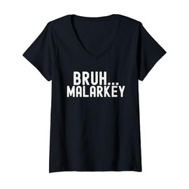 Womens Malarkey, That's A Bunch Of Malarkey Funny Novelty Sarcastic V-Neck T-Shirt