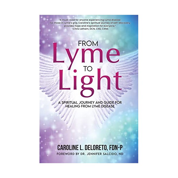 From Lyme to Light: A Spiritual Journey and Guide