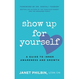 Show Up For Yourself: A Guide to Inner Growth and Awareness