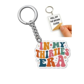 TADAVAX In My Thirties Era Keychain - Fun & Acrylic Keychain for 30th Bday, 30-Somethings & Young Professionals - Perfect Gifts for Friends, Birthday Celebrations & Life Milestones - 2 Inch