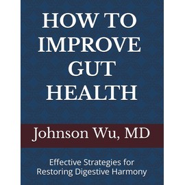 How To Improve Gut Health: Effective Strategies for Restoring Digestive Harmony