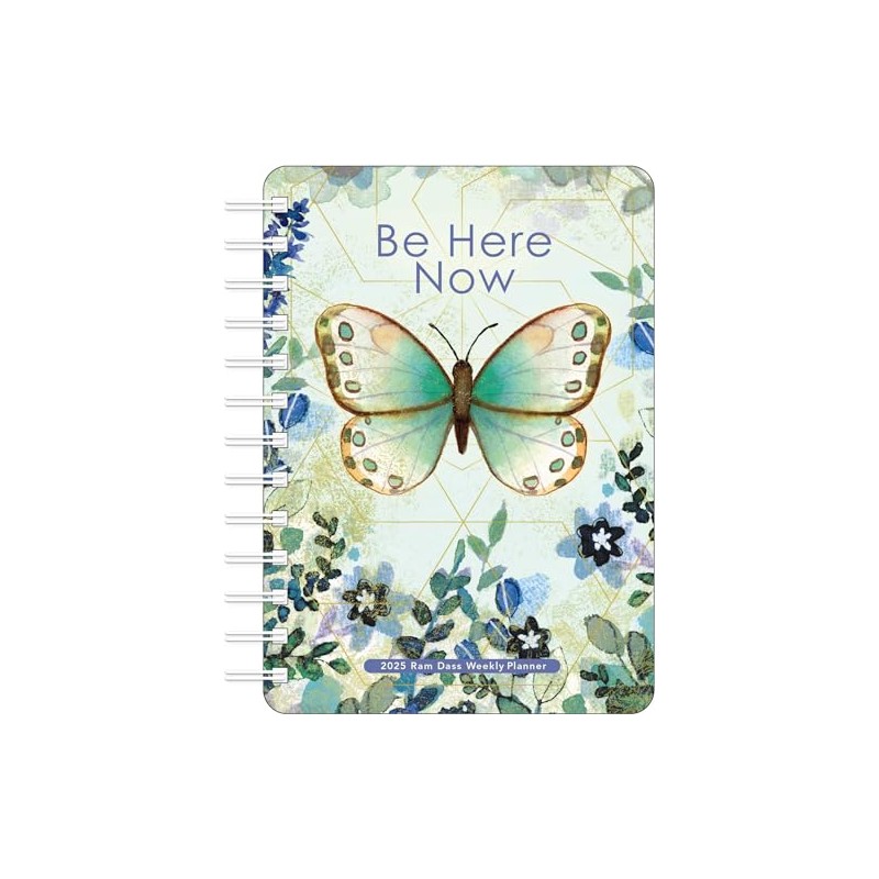 Be Here Now 2025 Weekly Planner Calendar: Teachings from Ram