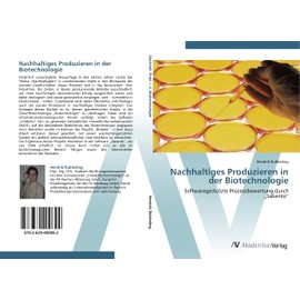 Nachhaltiges Produzieren in der Biotechnologie: Softwaregestützte Prozessbewertung durch „Sabento“