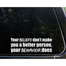 Diamond Graphics Your Beliefs Don't Make You A Better Person Your Behavior Does 9" X 3" - Die Cut Decal Bumper Sticker for Windows, Cars, Trucks, Laptops, Etc