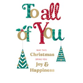 to All of You Festive Cheer Joy & Happiness Christmas Greeting Card XFC045