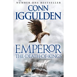Emperor Series (2) The Death of Kings: The gripping Sunday Times bestselling historical action adventure novel: Book 2