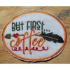 SIC Custom Sewing But First Coffee - Iron on Patch   10406