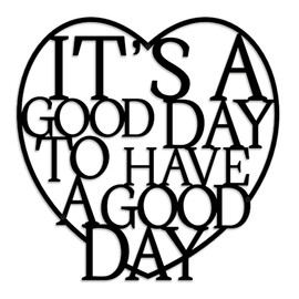 IT'S A GOOD DAY TO HAVE A GOOD DAY Metal Wall Art, Motivational Metal Sign, Inspirational Quote Wall Decor for Living Room, Bedroom, Office, Positive Metal Room Decor, Gift for Home (Black)