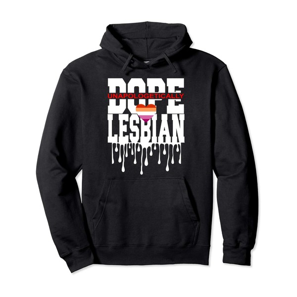 Dope Lesbian Flag Graphic Design Unapologetically Dope Heart Pullover Hoodie