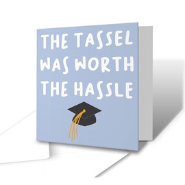 The Victorian Printing Co - The Tassel Was Worth The Hassle - Graduation Greetings Card