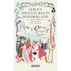 Alice’s Adventures in Wonderland: Tove Jansson Edition
