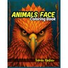 ANIMALS FACE COLORING BOOK: for Adults - Bold Expressions, Majestic