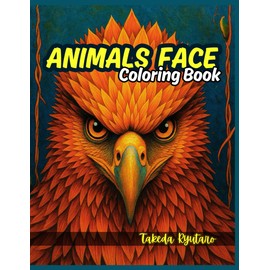ANIMALS FACE COLORING BOOK: for Adults - Bold Expressions, Majestic Features & Wild Beauty Up Close