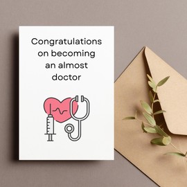 Funny Graduation Card, Nurse Graduation Note, Message for Grad Party, Congratulations On Becoming An Almost Doctor, PHD student graduation, Card for Dentists, Nurse Practitioners, Medical Student, Clinical Psychologists, Dermatologists, Occupational Ther