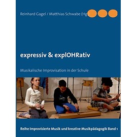 expressiv & explOHRativ: Musikalische Improvisation in der Schule