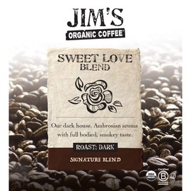 Jim’s Organic Coffee – Sweet Love Blend – Whole Bean, Dark Roast, Bold 11 oz Bag
