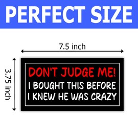 VOTANTA (3 Pcs) - Don't Judge Me I Bought This Before I Knew He was Crazy Bumper Sticker, He Got Weird Stickers, Funny Political Adult Humor Gag Gifts Decal for Car Truck Window [7.5"x3.75"]