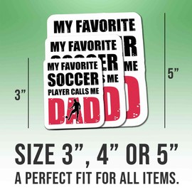 Soccer Stickers Soccer Lover Decals My Favorite Soccer Player Calls Me Dad Vinyl Stickers, Weather-Resistant Sticker for Water Bottles Laptop Window Car Size 3"