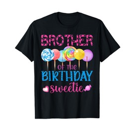 Brother Of The Birthday Sweetie Candyland Candy Birthday T-Shirt