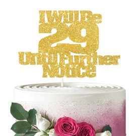Decoración para tarta de cumpleaños con purpurina dorada, para adultos, diseño con texto en inglés "I Will Be 29 Until Further Notice"