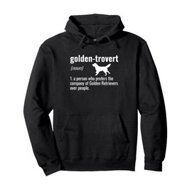 Golden-trovert Humor Definition Introvert Golden Retriever Pullover Hoodie