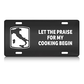 Press Fans - LET The Praise for My Cooking Begin Italy Map S.Steel Car SUV Truck License Plate Decorative Tag Black-D#h87