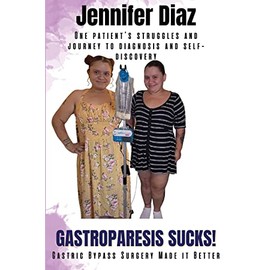 Gastroparesis Sucks!: Gastric Bypass Surgery Made it Better