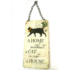 A Home without a Cat is Just a House Hanging plaque Sign